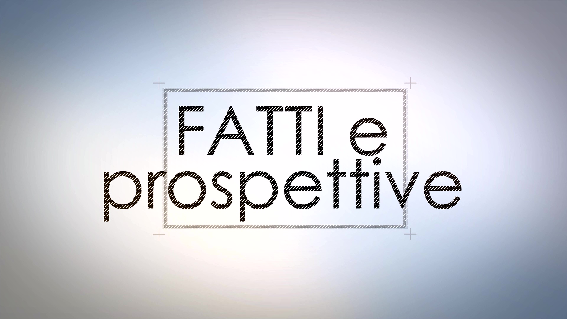 FATTI e prospettive